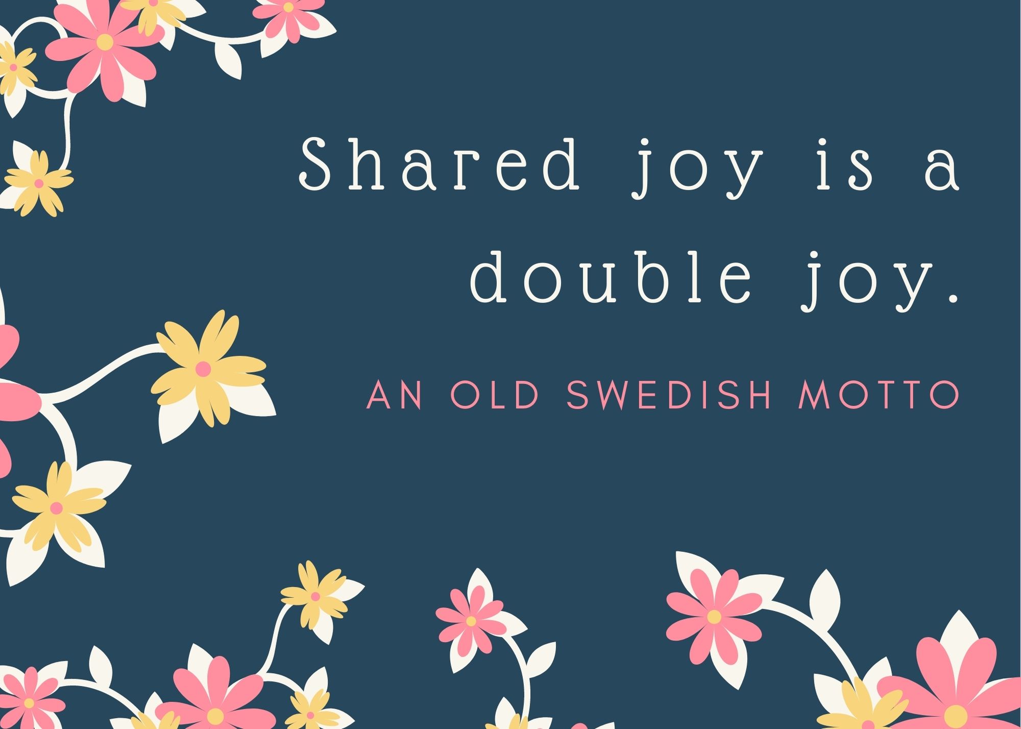 shared joy is double joy